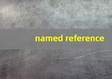 named reference